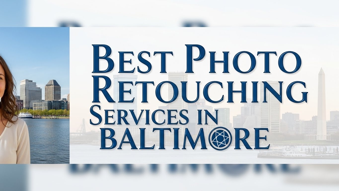 Best Photo Retouching Services in Baltimore