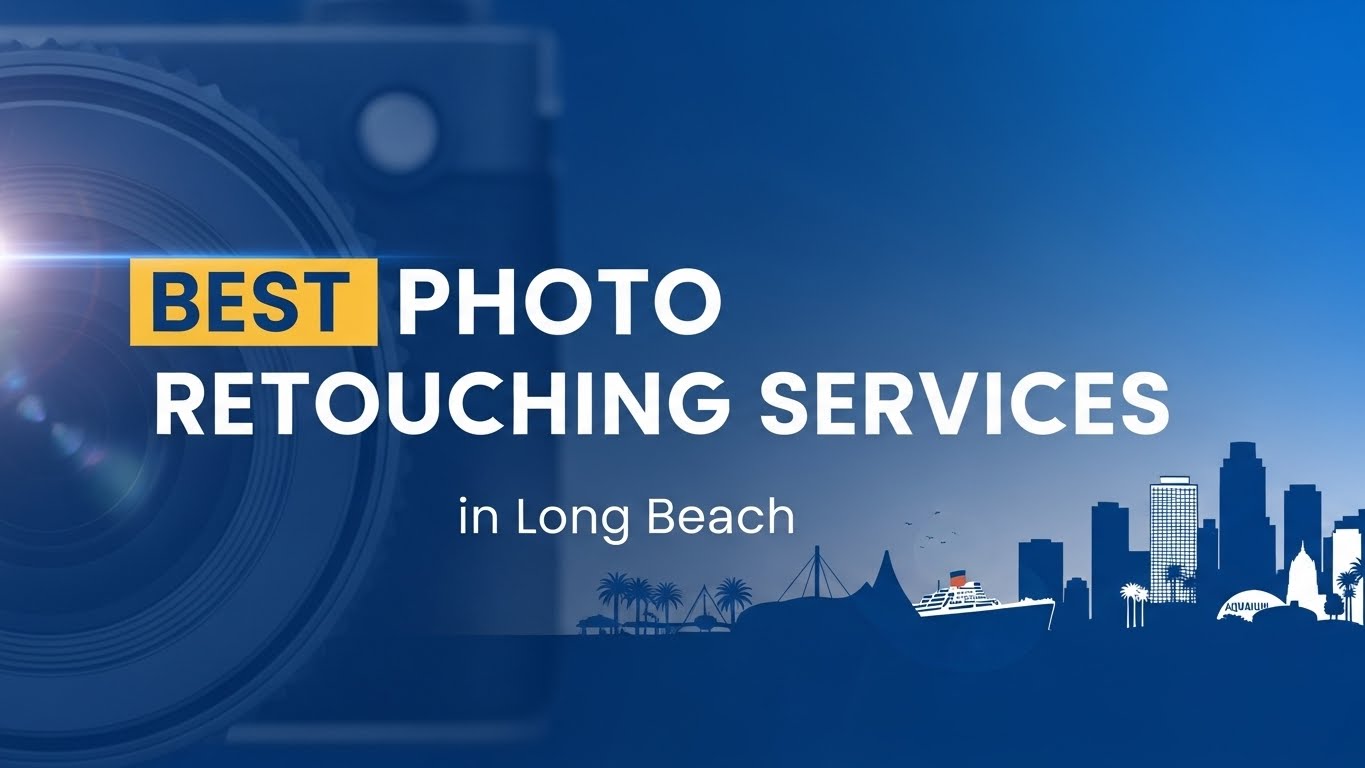 Best Photo Retouching Services in Long Beach