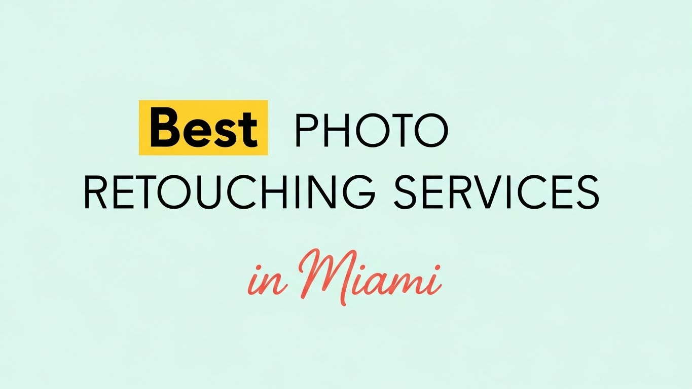 Best Photo Retouching Services in Miami