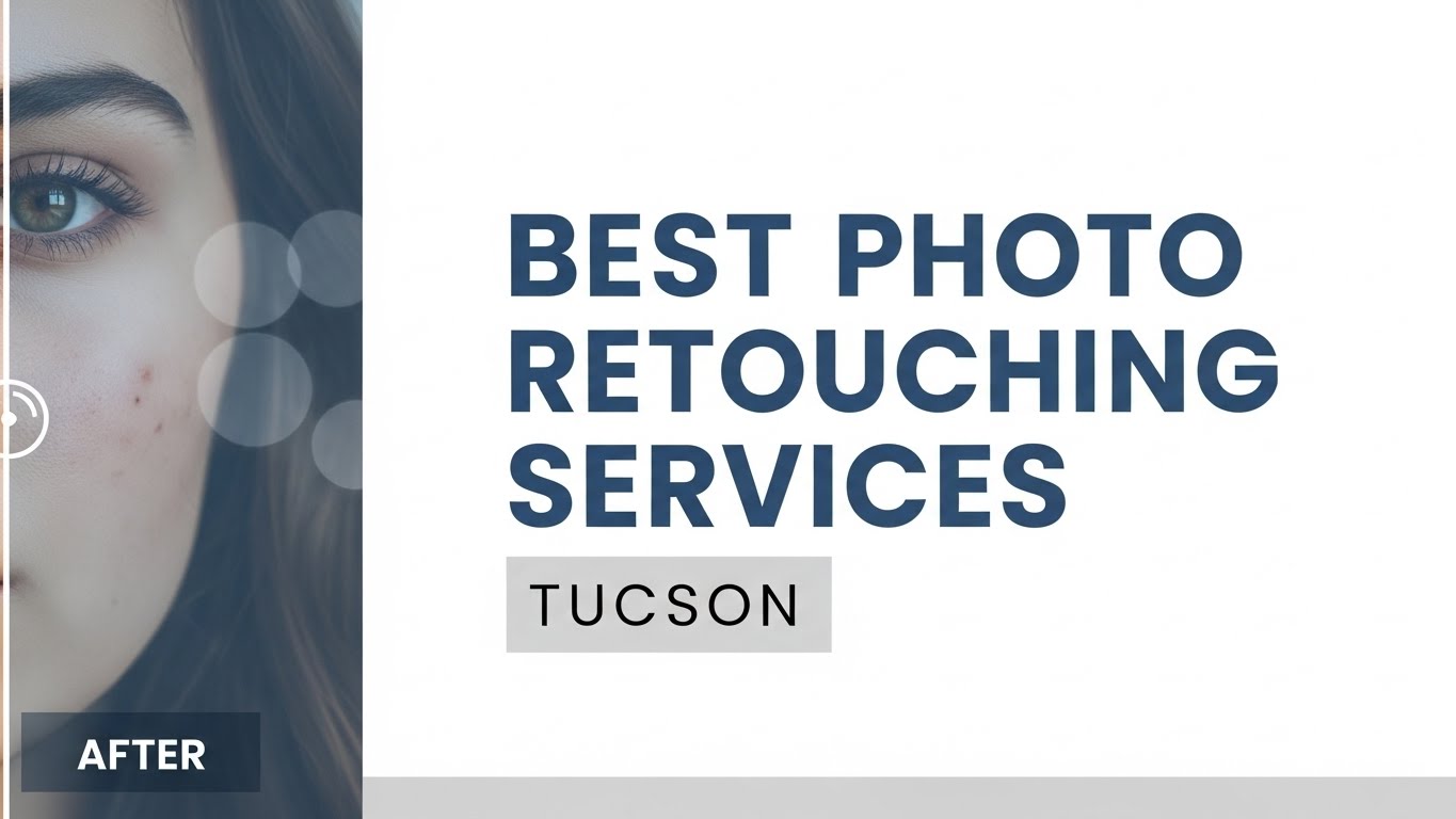 Best Photo Retouching Services in Tucson