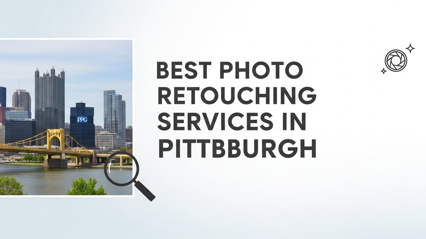 Best Photo Retouching Services in Pittsburgh