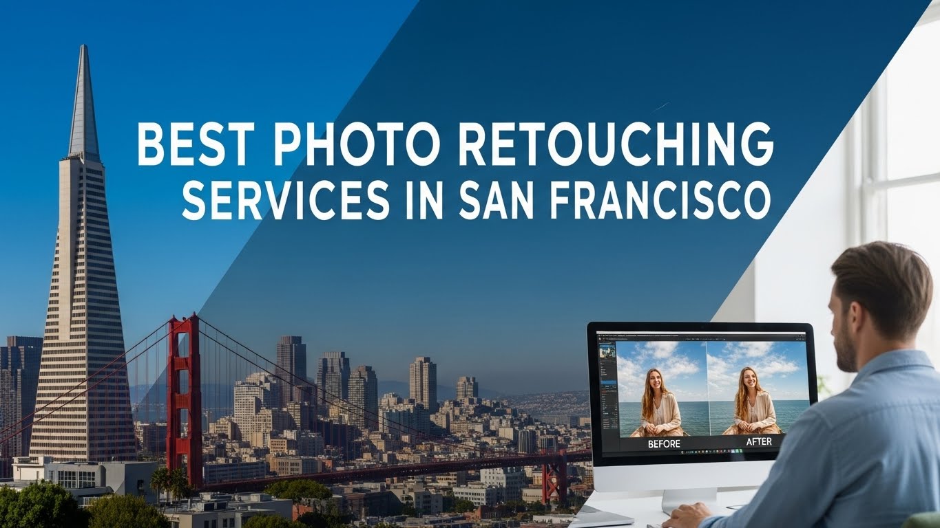 Best Photo Retouching Services in San Francisco