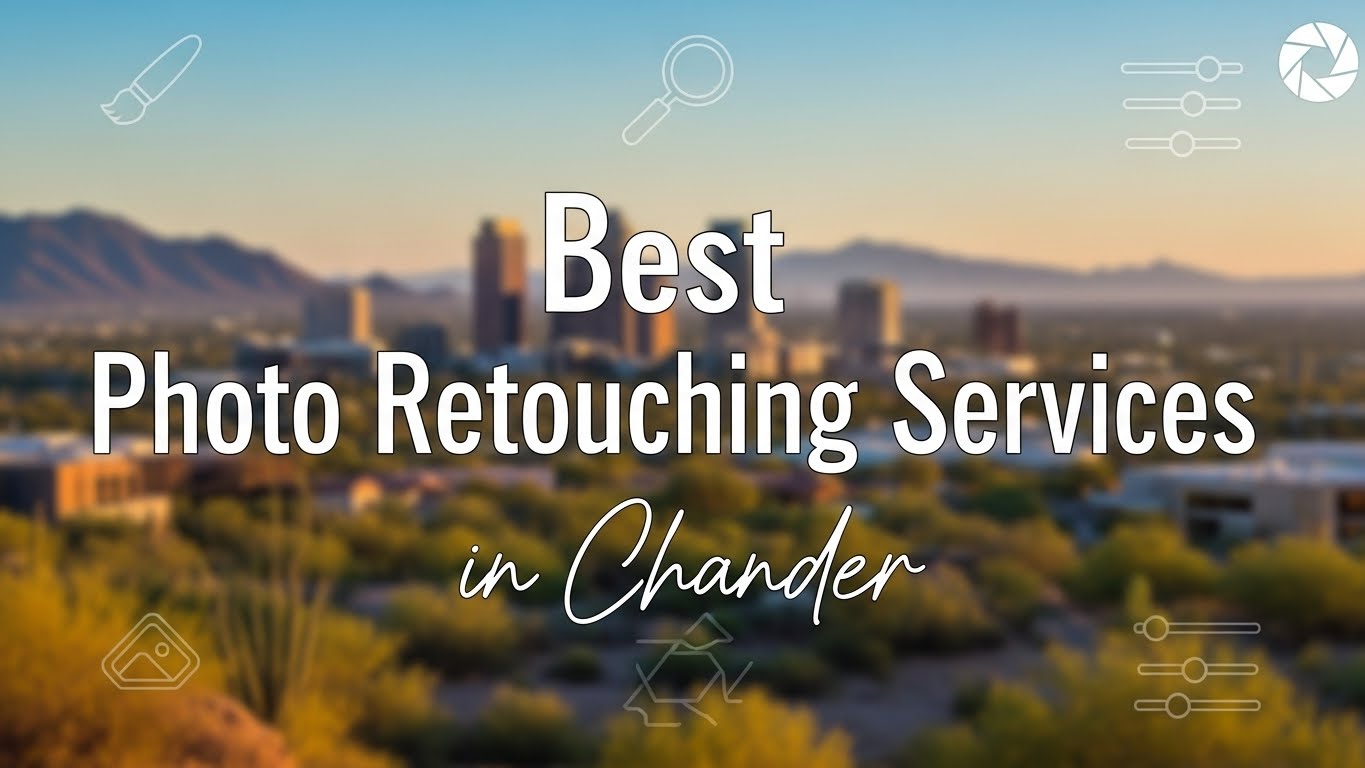 Best Photo Retouching Services in Chandler