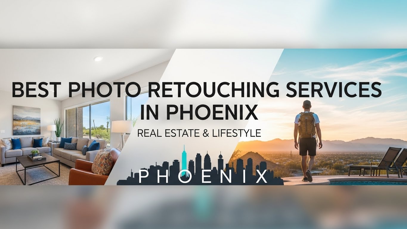 Best Photo Retouching Services in Phoenix | Real Estate & Lifestyle
