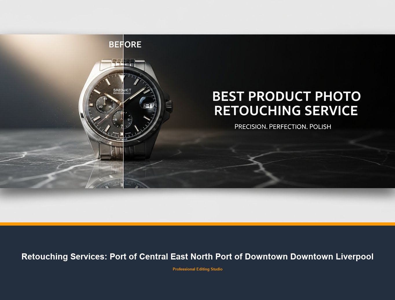 Photo Retouching Service in Port of Central East North Port of Downtown Downtown Liverpool